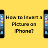 How to Invert a Picture on iPhone