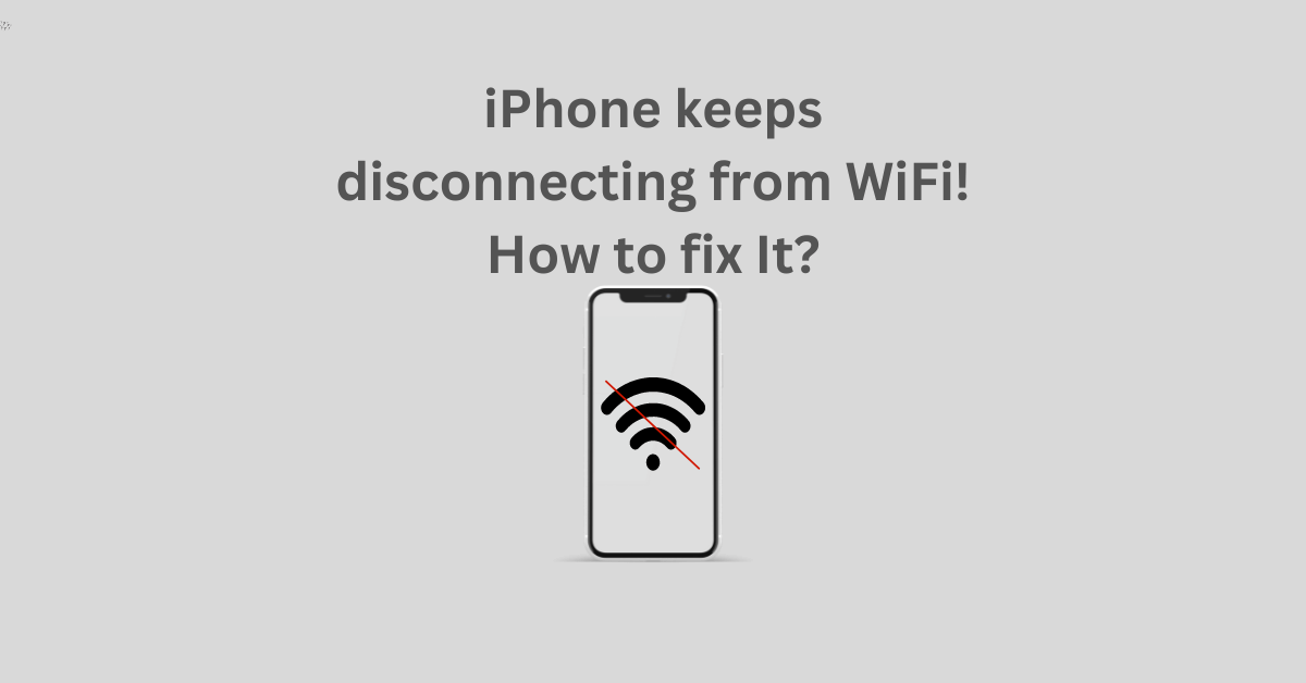 iPhone keeps disconnecting from WiFi