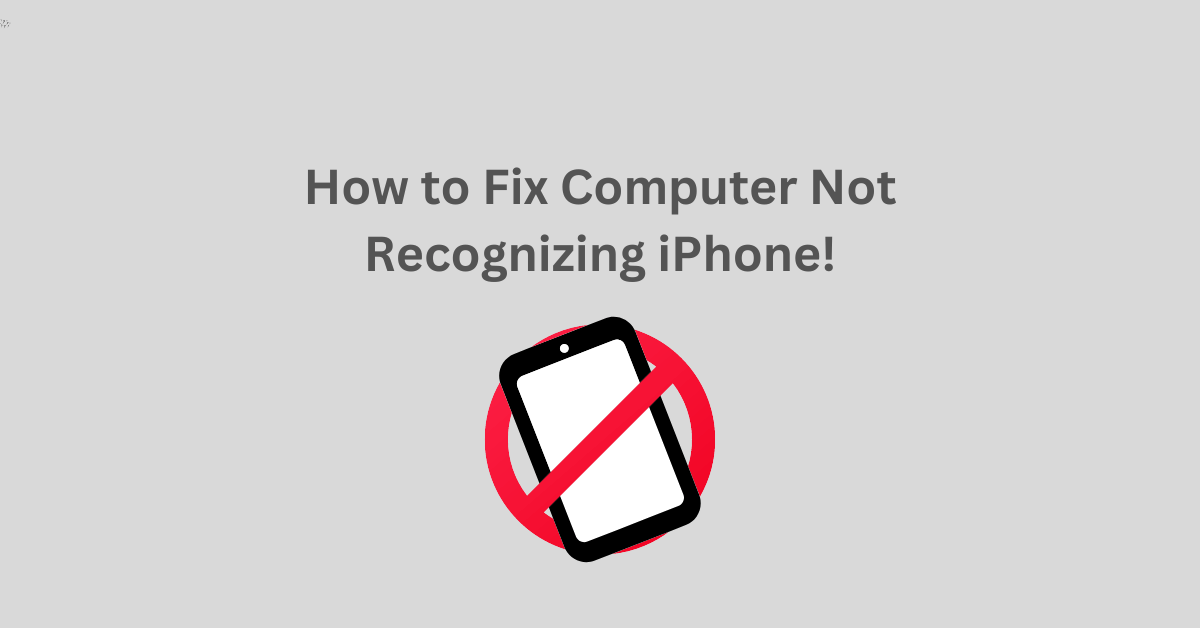 Computer Not Recognizing iPhone