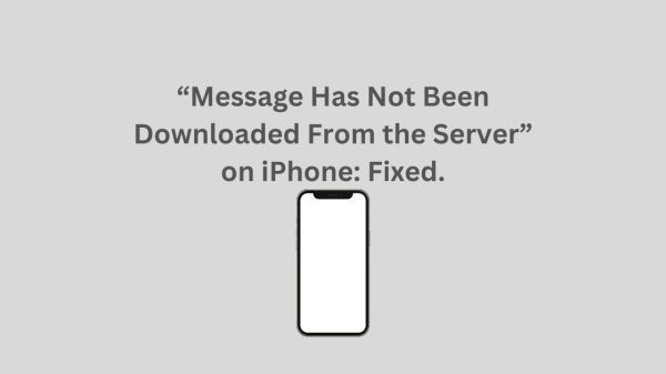 Message Has Not Been Downloaded From the Server