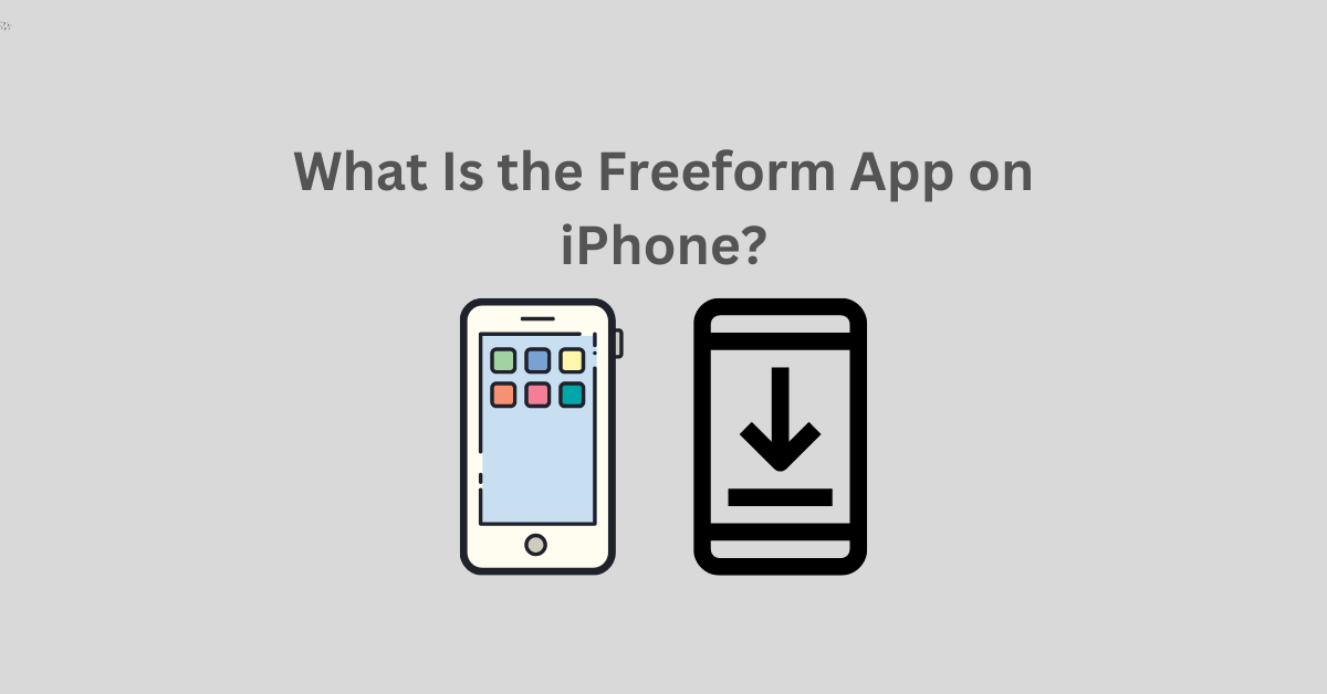 What Is the Freeform App on iPhone?