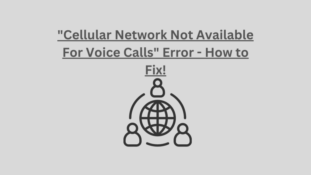 Cellular Network Not Available For Voice Calls