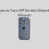 How to Turn Off Do Not Disturb on iPhone?